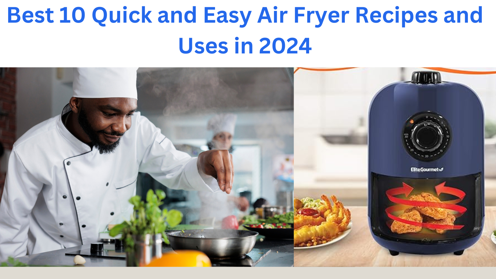 Best 10 Quick and Easy Air Fryer Recipes and Uses in 2024