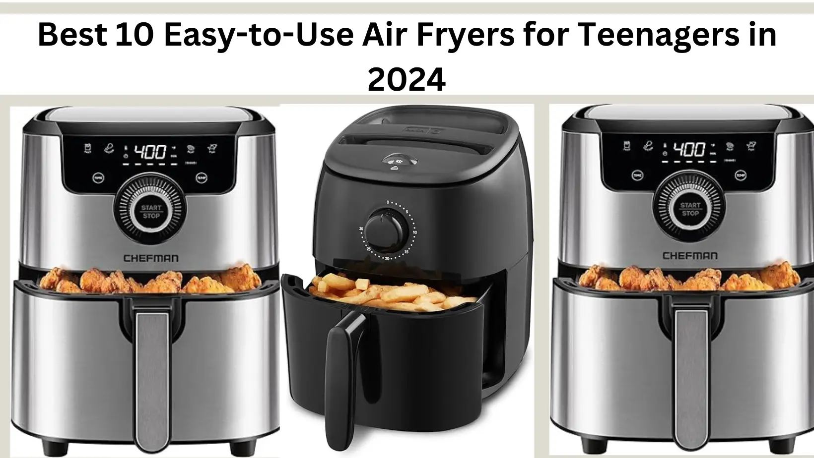 Best 10 Easy-to-Use Air Fryers for Teenagers in 2024