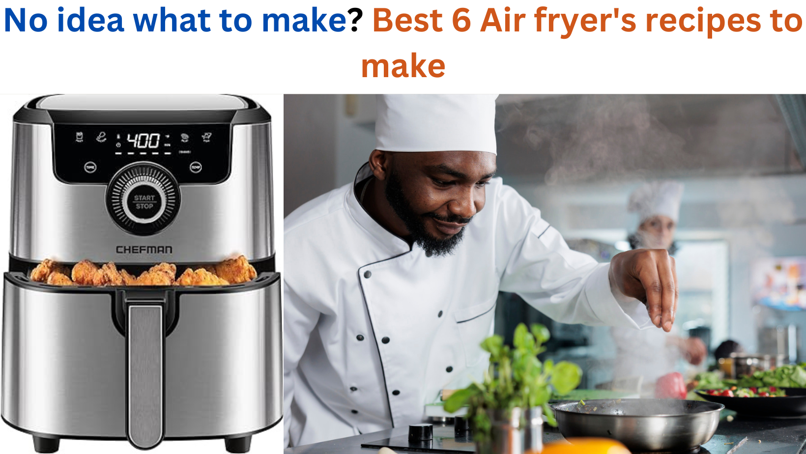 No idea what to make? Best 6 Air fryer's recipes to make